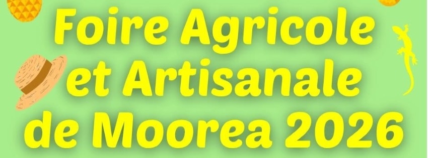 Foire Agricole et Artisanale de Moorea 2026